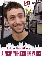 Sebastian Marx dans A New Yorker in Paris SoGymnase Affiche