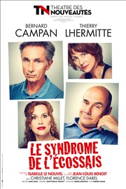 Le syndrome de lécossais | Avec Thierry Lhermitte et Bernard Campan Théâtre des Nouveautés Affiche